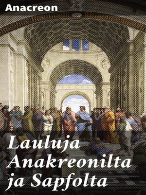 cover image of Lauluja Anakreonilta ja Sapfolta